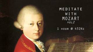 Meditate with Mozart  432Hz Classical Music  Vol 2 [upl. by Terriss]