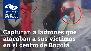 Capturan a ladrones que como pirañas atacaban a sus víctimas en el centro de Bogotá [upl. by Demahom]