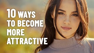 How To Be More Attractive By Improving Your Personality [upl. by Orlantha]