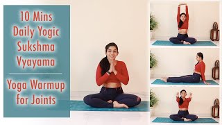 10 Mins Daily Yogic Sukshma Vyayama Practice  Full Body Yoga Warmup for Joints  Bharti Yoga [upl. by Windham251]