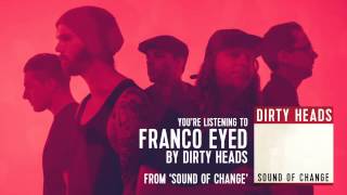 Dirty Heads  Franco Eyed ft B Real of Cypress Hill Audio Stream [upl. by Selmore]