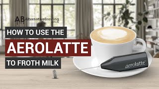 How To Use the AeroLatte To Froth Milk [upl. by Kling]