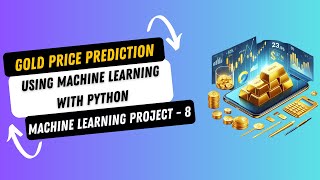 Project 8 Gold Price Prediction using Machine Learning with Python  Machine Learning Projects [upl. by Woody]