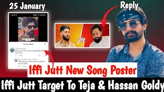 Iffi Jutt New Song Poster Release Date  Iffi Jutt Reply To Hassan Goldy amp Tayyab Ameen Teja [upl. by Urbas394]