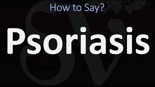 How to Pronounce Psoriasis CORRECTLY [upl. by Inah992]