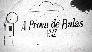 VMZ  A Prova de Balas [upl. by Ahsitan]