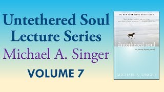 Michael A Singer Honoring and Respecting Reality – Vol 7 The Untethered Soul Lectures [upl. by Atinihc]