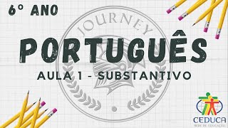 PORTUGUÊS  6º ANO  AULA 1  SUBSTANTIVOS [upl. by Annaihs]