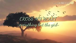 cross my heart  EBTG lyrics [upl. by Sillyhp464]