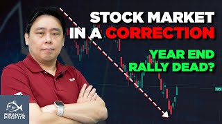 Stock Market in a Correction Year End Rally Dead [upl. by Yddet]