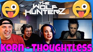 Korn  Thoughtless Official Video THE WOLF HUNTERZ Reactions [upl. by Noelyn963]