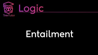 Logic Entailment [upl. by Davita]