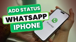 How to Add Status on WhatsApp for iPhone [upl. by Idyak]