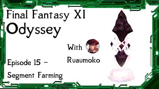 FFXI  Odyssey Segment Farming Strategies featuring Ruaumoko [upl. by Charlton]