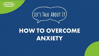 LetsTalkAboutIt How to Overcome Anxiety [upl. by Anayd938]