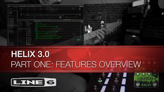 Line 6  Helix 30  Part One  Features Overview [upl. by Agretha]