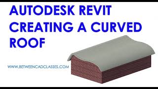 Creating a Curved Roof in Autodesk Revit [upl. by Liagabba]