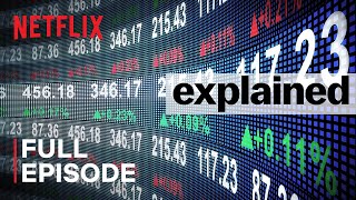 Explained  The Stock Market  FULL EPISODE  Netflix [upl. by Inalaek214]