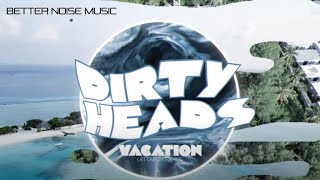 Dirty Heads  Vacation Attaboy Remix Official Lyric Video [upl. by Neville]