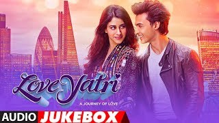 Full Album  Loveyatri  Audio Jukebox  Aayush Sharma  Warina Hussain [upl. by Kataway]