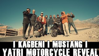 Yatri Motorcycle Reveal  Kagbeni  Mustang  Part 2 [upl. by Comethuauc]