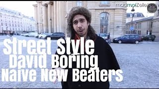 David Boring Naive New Beaters le Street Style [upl. by Triley]