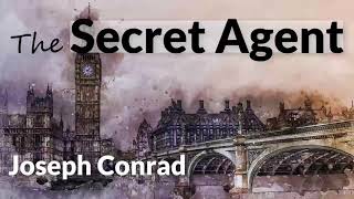 The Secret Agent by Joseph Conrad  Full Audiobook [upl. by Ainoval124]