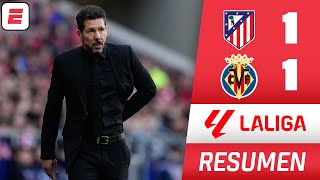 ATLÉTICO DE MADRID RESBALÓ Empató 11 vs Villarreal y se le puede ESCAPAR el REAL MADRID  La Liga [upl. by Tezile]