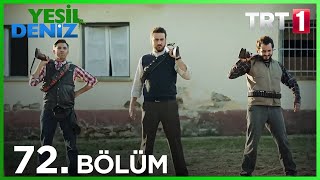 72 Bölüm “Biz de tüfeklencezquot  Yeşil Deniz 1080p [upl. by Mafala902]