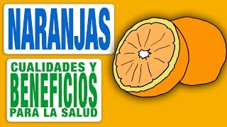 Las Naranjas sus Cualidades y sus Beneficios para la Salud [upl. by Aker976]