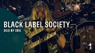 Black Label Society  Sold My Soul Unblackened [upl. by Sayers]