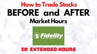 How to Trade Stocks BEFORE and AFTER Market Hours  Extended Trading in Fidelity [upl. by Alleuqcaj]