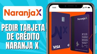 Cómo PEDIR Tarjeta De Crédito Naranja X [upl. by Lieberman983]