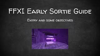 FFXI Early Sortie Guide [upl. by Ahsinnek]