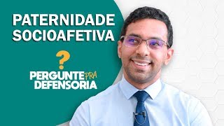 Paternidade socioafetiva O que é Como fazer o reconhecimento [upl. by Rayburn]