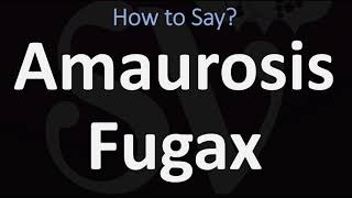 How to Pronounce Amaurosis Fugax CORRECTLY [upl. by Elle]