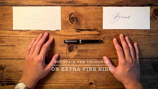 on Extra Fine nibs  fountain pen thoughts [upl. by Aym]