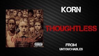 Korn  Thoughtless Lyrics Video [upl. by Shanna130]